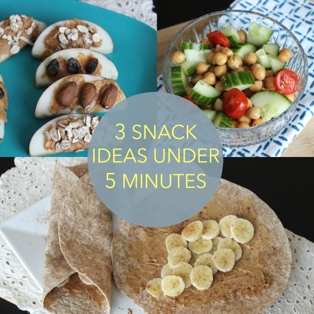 3 Snack Ideas Under 5 Minutes